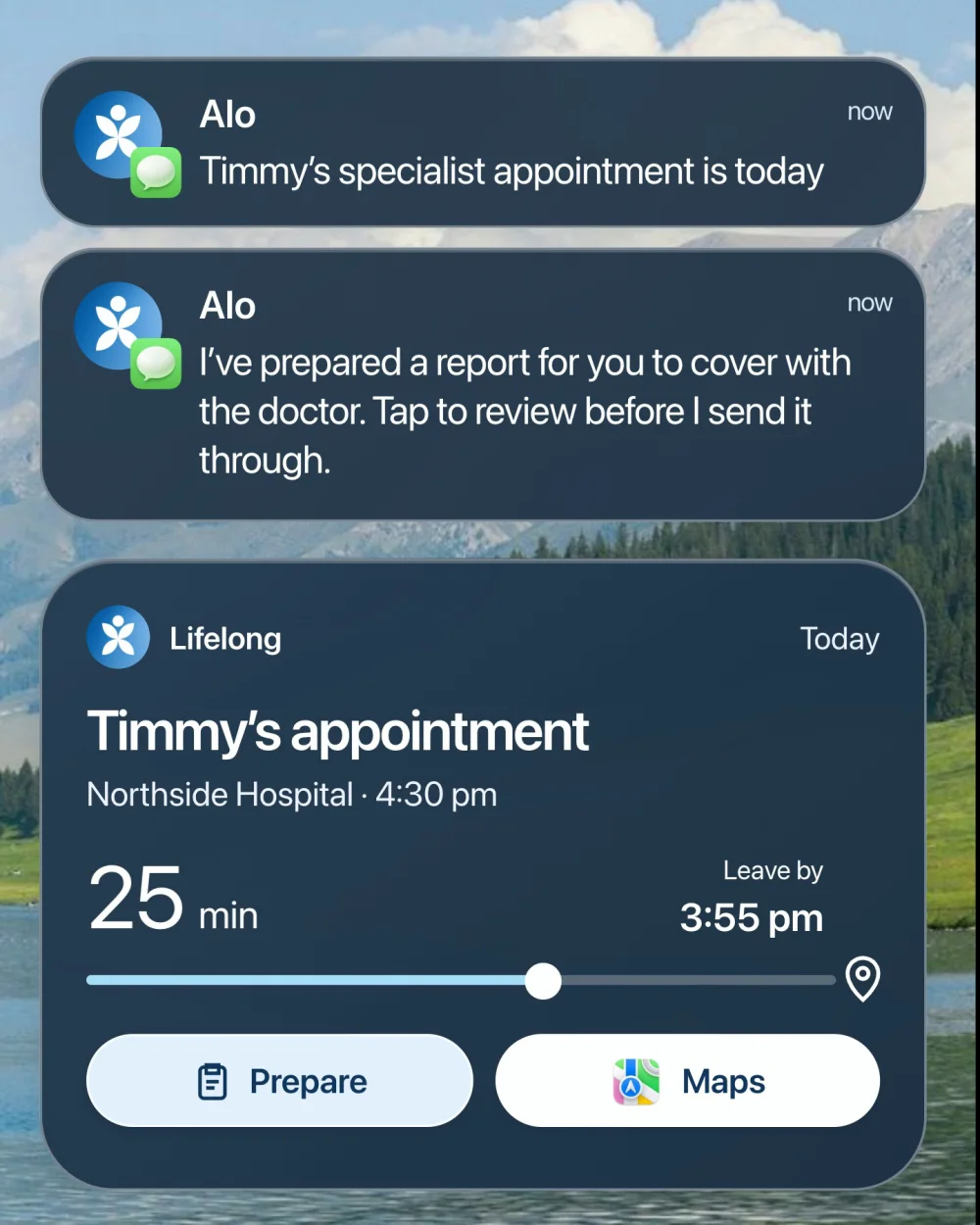 Three notifications on a lock screen. Alo: Timmy's specialist appointment is today. Alo: I've prepared a report for you to cover with the doctor. Tap to review before I send it through. Lifelong: Timmy's appointment, Northside Hospital, 4:30 pm, 25 minutes away, leave by 3:55 pm.